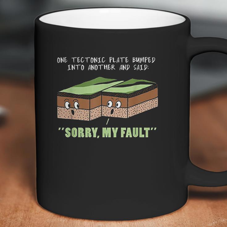 Funny Earthquake Sorry My Fault Coffee Mug