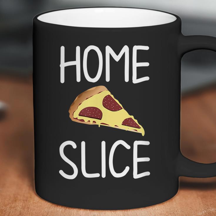 Funny Home Slice Pizza Pun Joke Sarcastic Family Coffee Mug