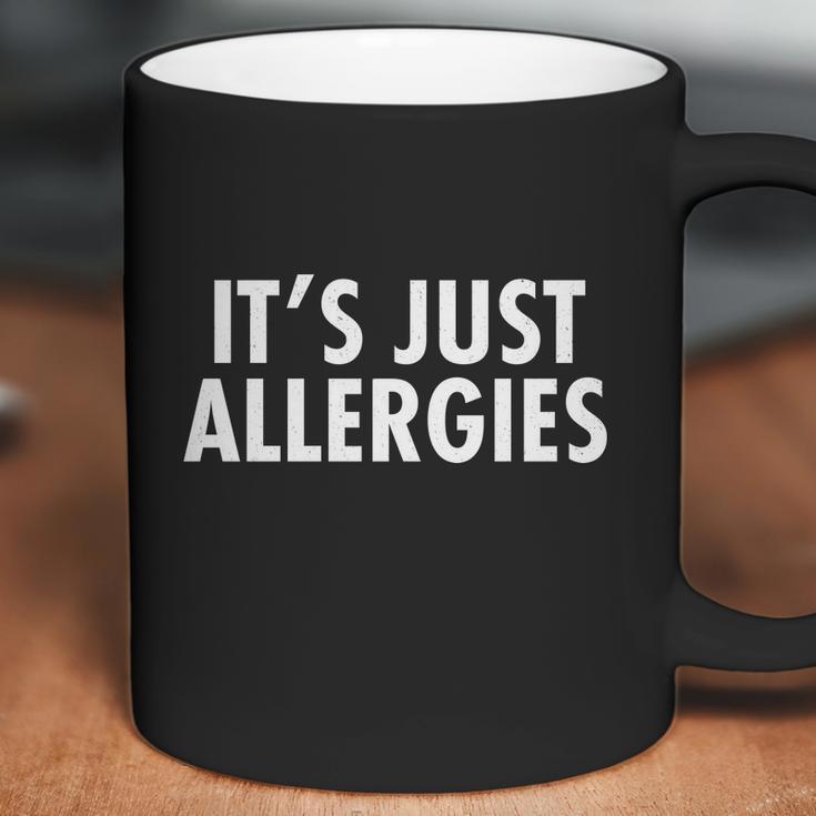 Funny Its Just Allergies Pandemic Coffee Mug