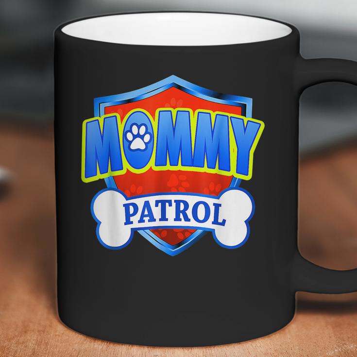 Funny Mommy Patrol - Dog Mom Dad Coffee Mug