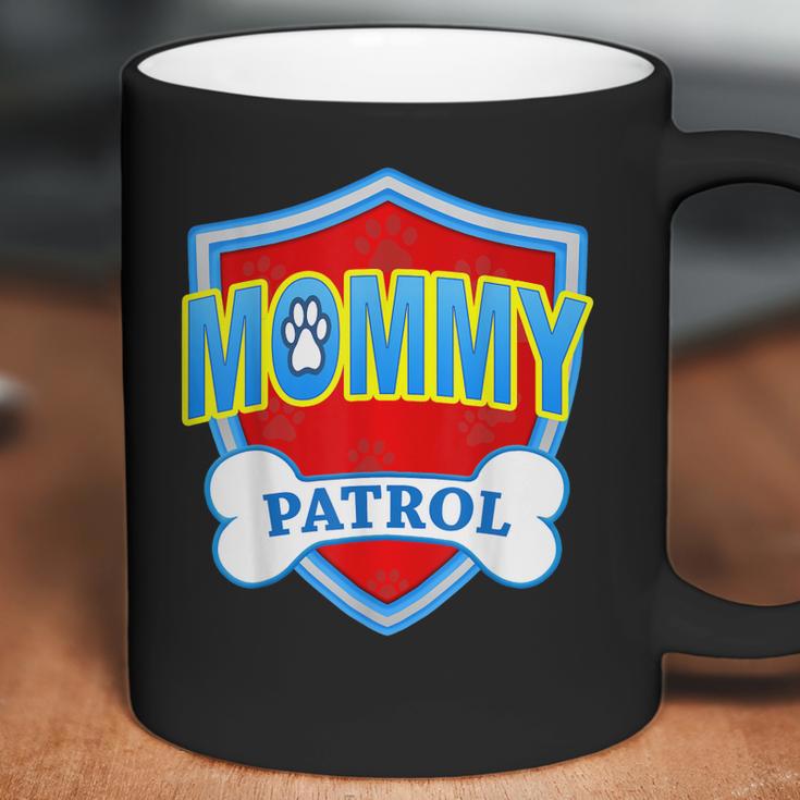 Funny Mommy Patrol - Dog Mom Dad For Men Women Gift Coffee Mug