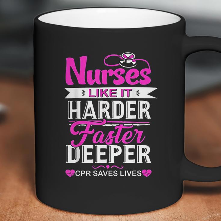 Funny Nurses Like It Harder Faster Deeper Cpr Saves Lives Coffee Mug