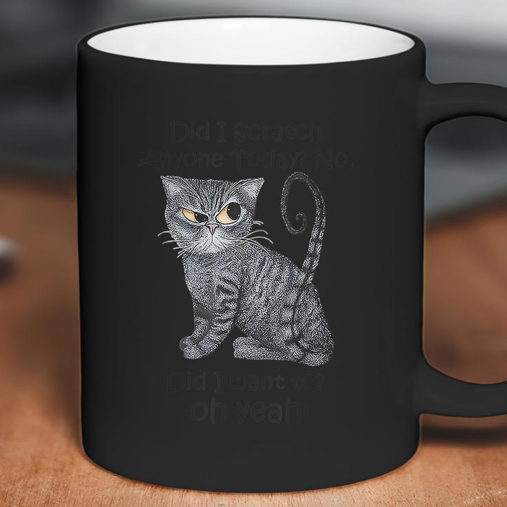 Funny Sarcastic Cat Have Did I Scratch Anyone Today Graphic Design Printed Casual Daily Basic Coffee Mug