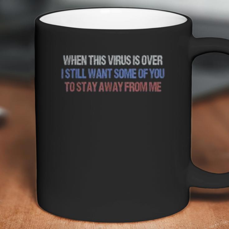 Funny Social Distancing Stay Away From Me Coffee Mug