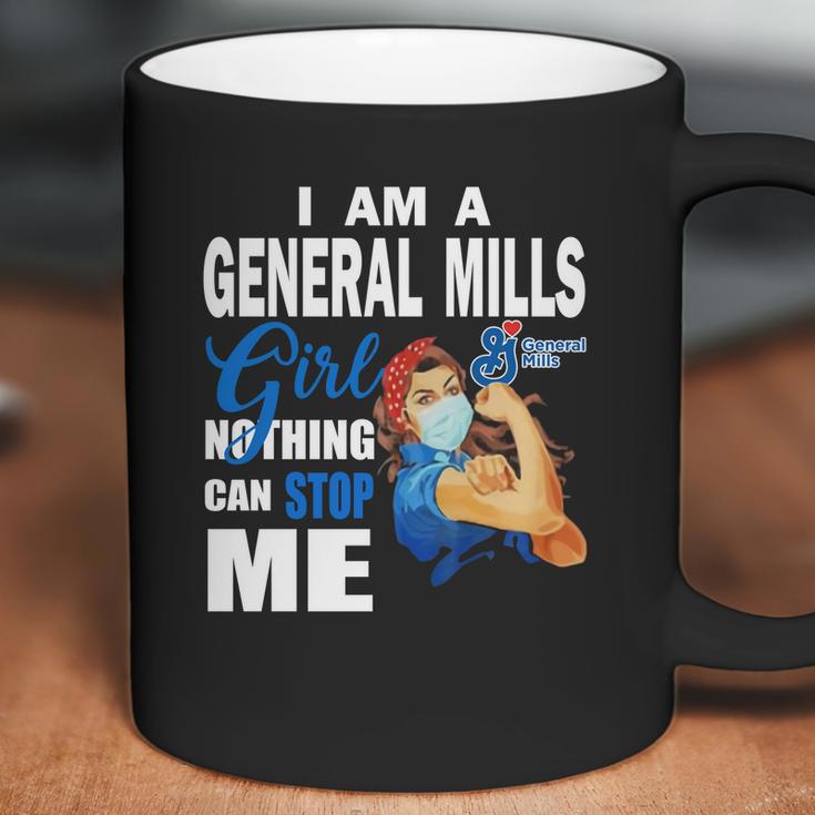 I Am A General Mills Girl Nothing Can Stop Me Coronavirus Shirtsn Coffee Mug