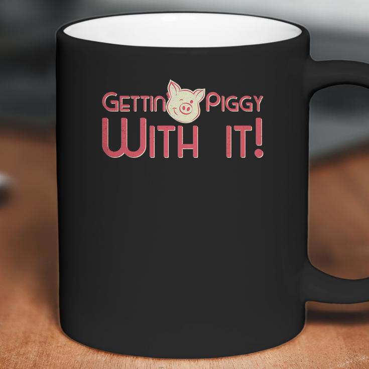 Gettin Piggy With It Funny Pig Coffee Mug