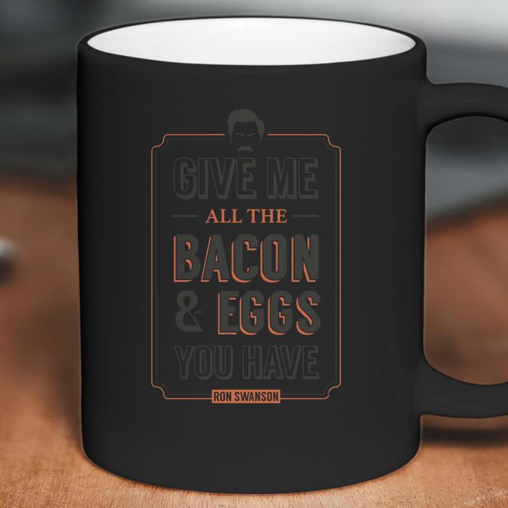 Give Me All The Bacon And Eggs You Have Ron Swanson Coffee Mug