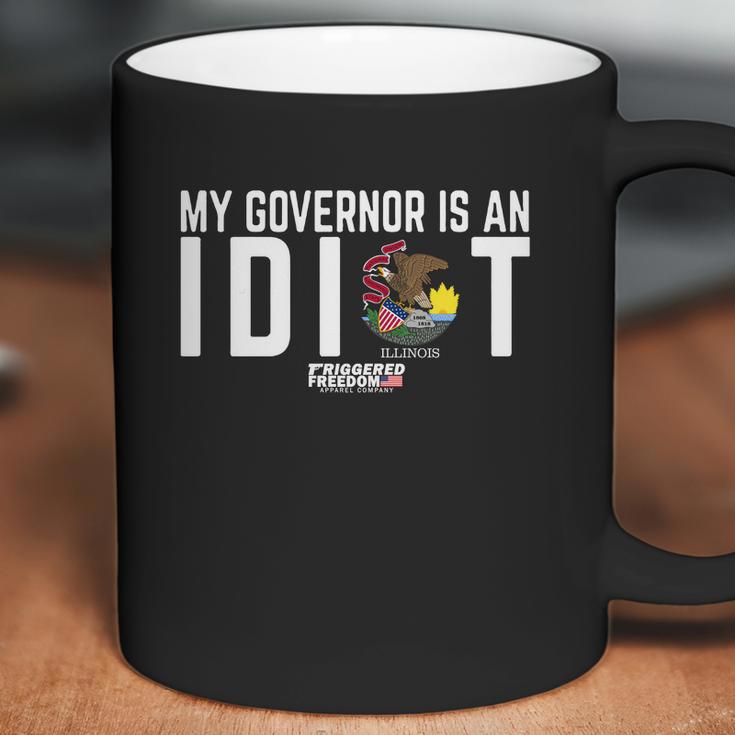 My Governor Is An Idiot Illinois Triggered Freedom Shirt Coffee Mug