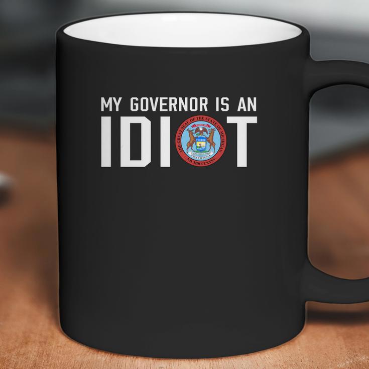 My Governor Is An Idiot Michigan T-Shirt Coffee Mug