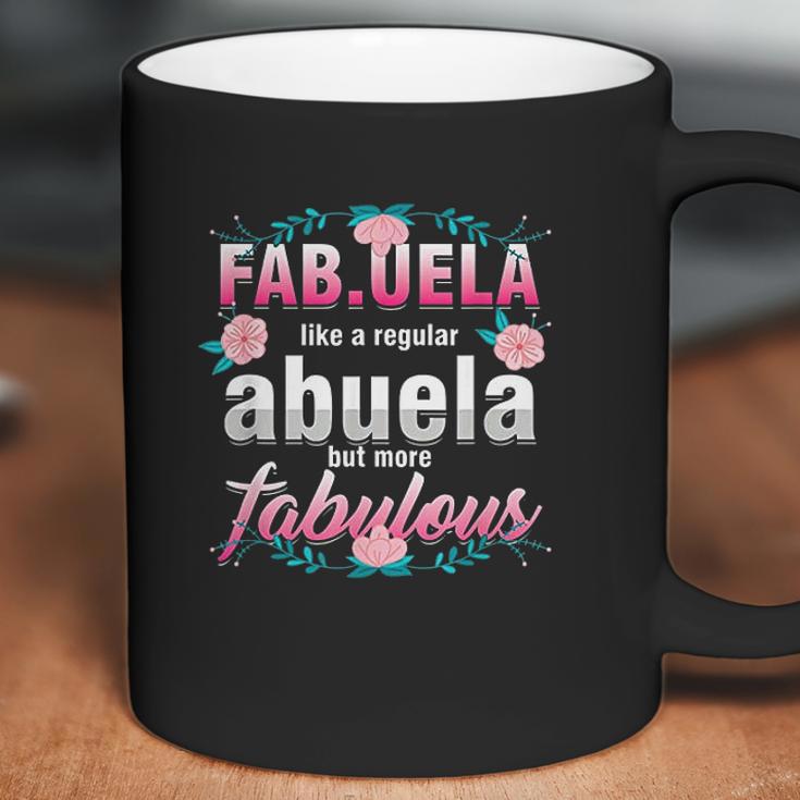 Grandma Fabuela Like A Regular Abuela But Fabulous Grandmom Coffee Mug