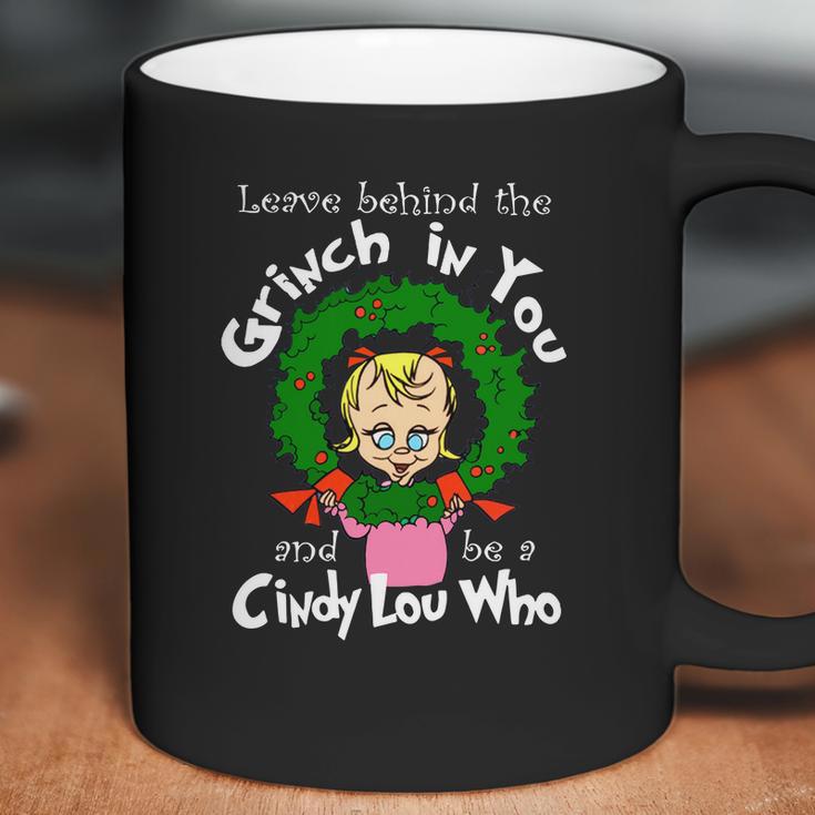 The Grinch Be A Cindy Lou Who Coffee Mug