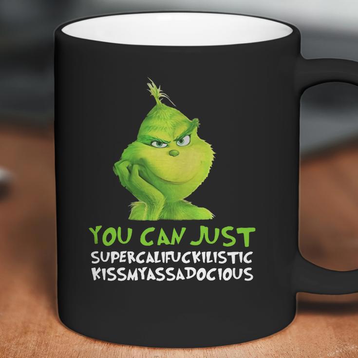 Grinch You Can Just Supercalifuckilistic Kissmyassadocious Christmas Coffee Mug