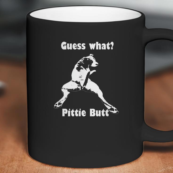 Guess What Pittie Pit Bull Staffy Pit Bulls Coffee Mug