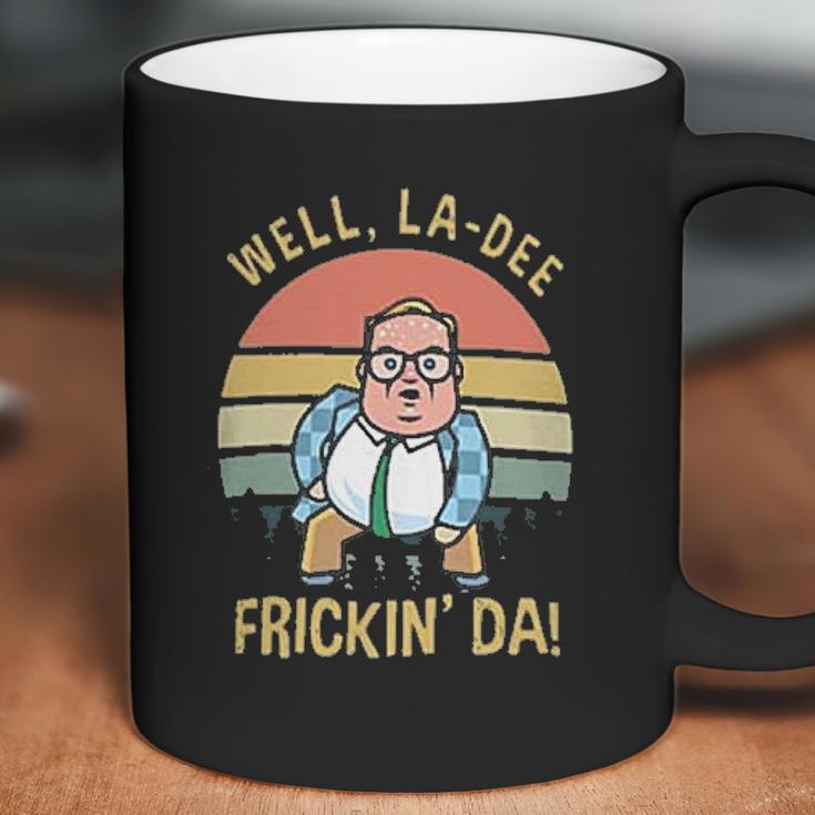 Gydiagarden Matt Foley Well Ladee Frickin Da Vintage Coffee Mug