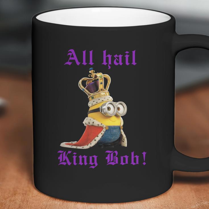 All Hail King Bob Bob MinionShirt Coffee Mug