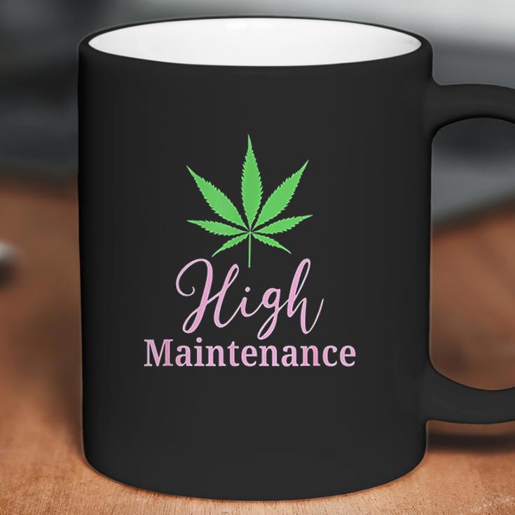 High Maintenance Marijuana Leaf Cute Coffee Mug