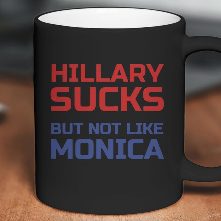 Hillary Sucks Not Monica Coffee Mug