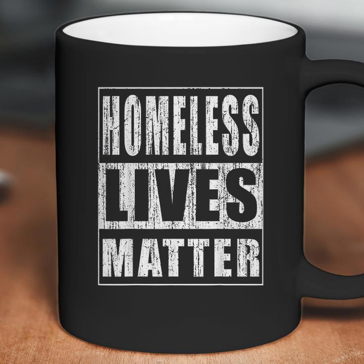 Homeless Lives Matter Funny Homeless Rights Activist Coffee Mug