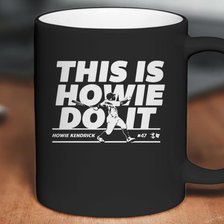 Howie Kendrick This Is Howie Do It Baseball Coffee Mug