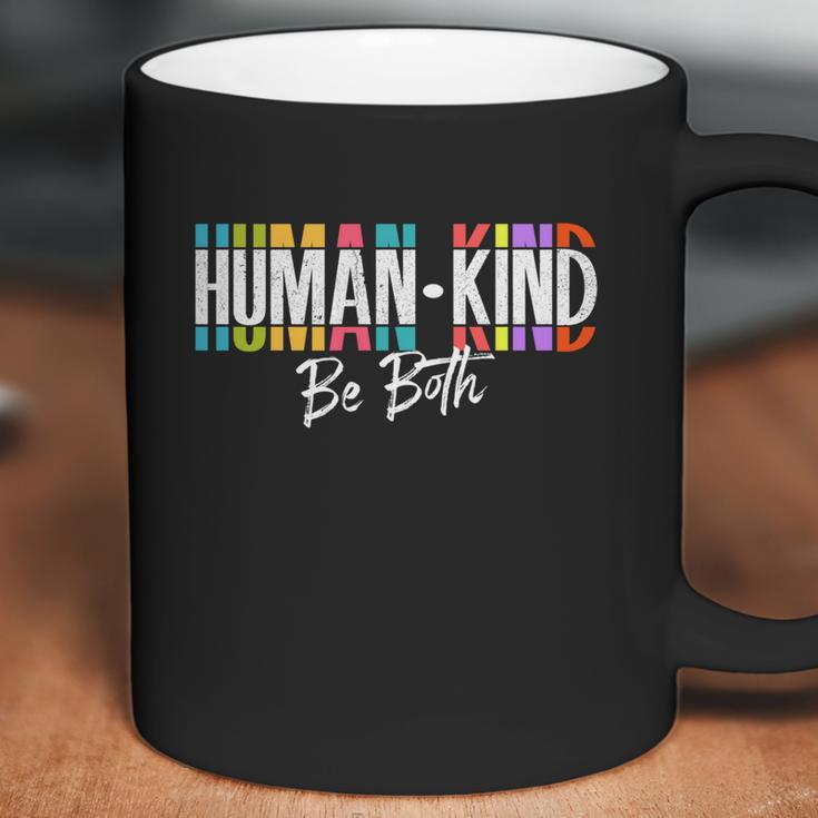 Humankind Gift Be Both Gift Support Human Kindness Gift Equality Kind Gift Coffee Mug