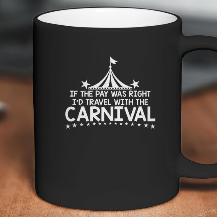 Id Travel With The Carnival Coffee Mug