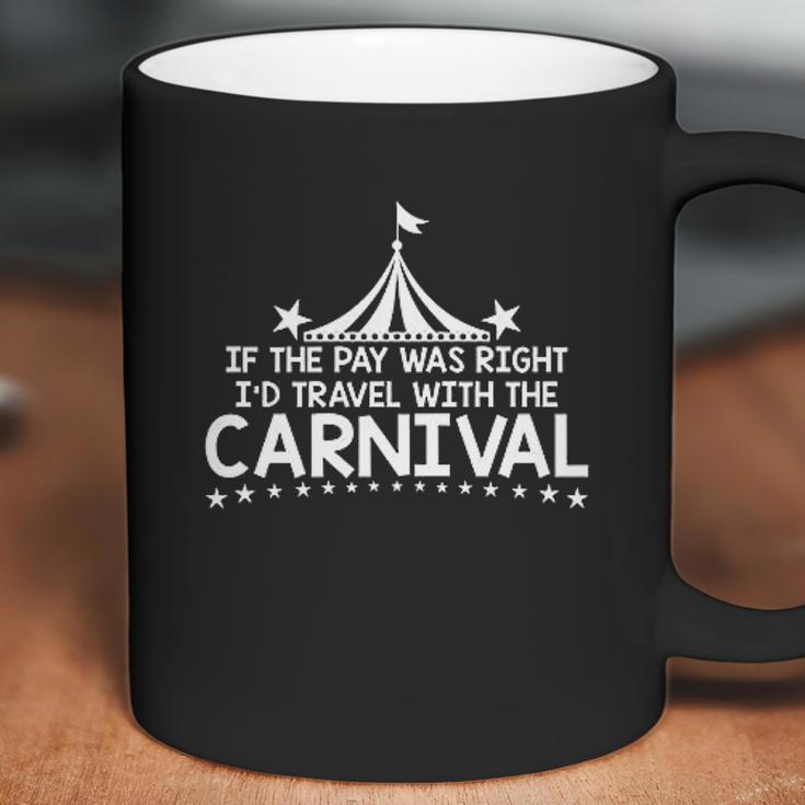 Id Travel With The Carnival Coffee Mug