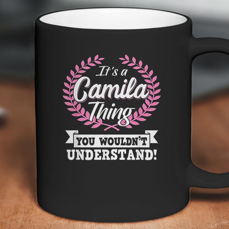 Its A Camila Thing You Wouldnt Understand Coffee Mug