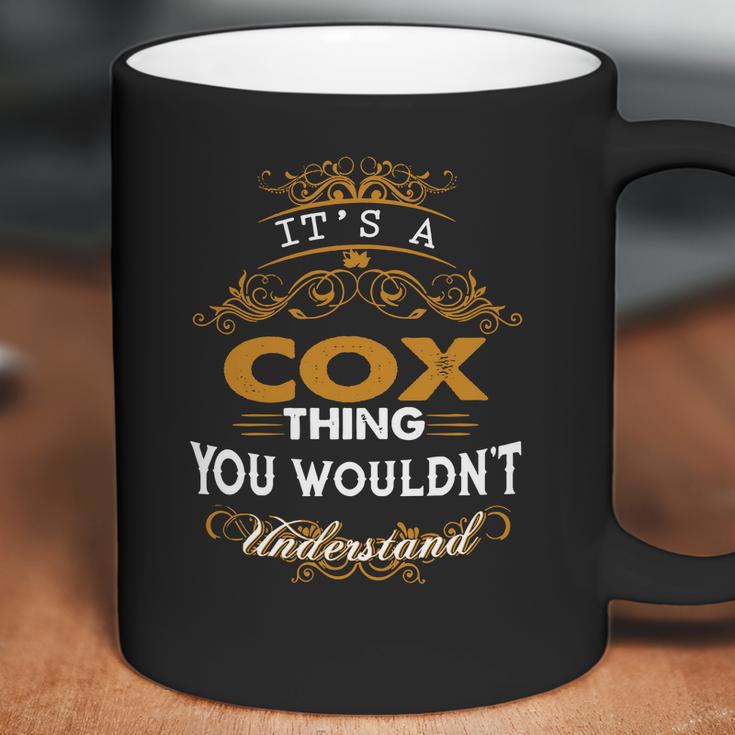 Its A Cox Thing You Wouldnt Understand - CoxShirt Cox Hoodie Cox Family Cox Tee Cox Name Cox Lifestyle Cox Shirt Cox Names Coffee Mug