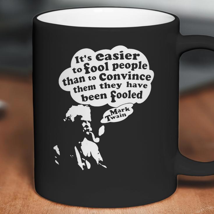 Its Easier To Fool - Mark Twain Coffee Mug