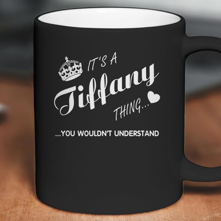 Its A Tiffany Thing You Tshirt-TiffanyShirt-Name Shirt Coffee Mug