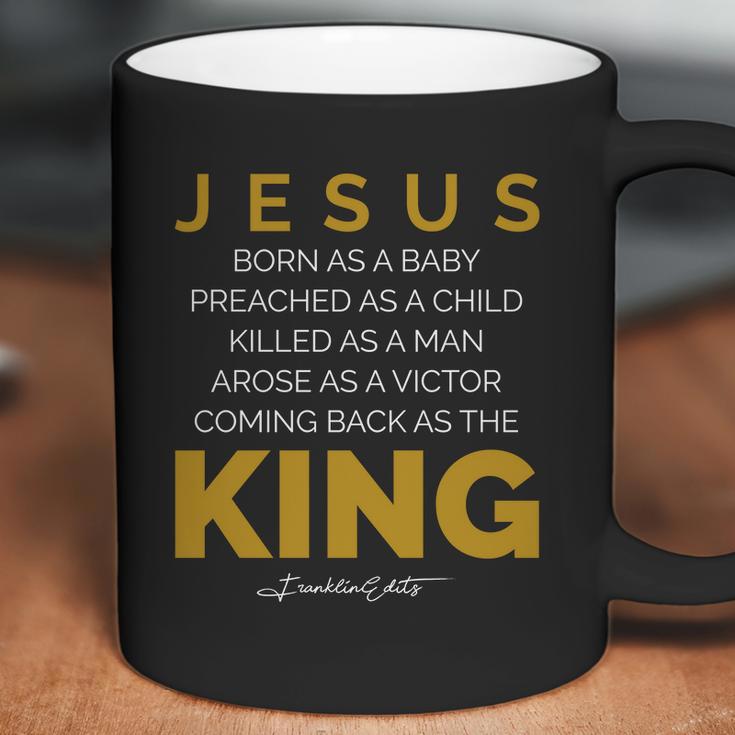 Jesus Born As A Baby Coming Back As The King Coffee Mug