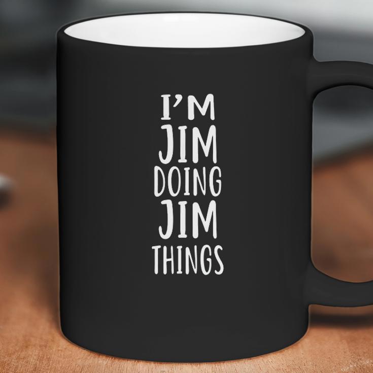 I Am Jim Doing Jim Things Coffee Mug