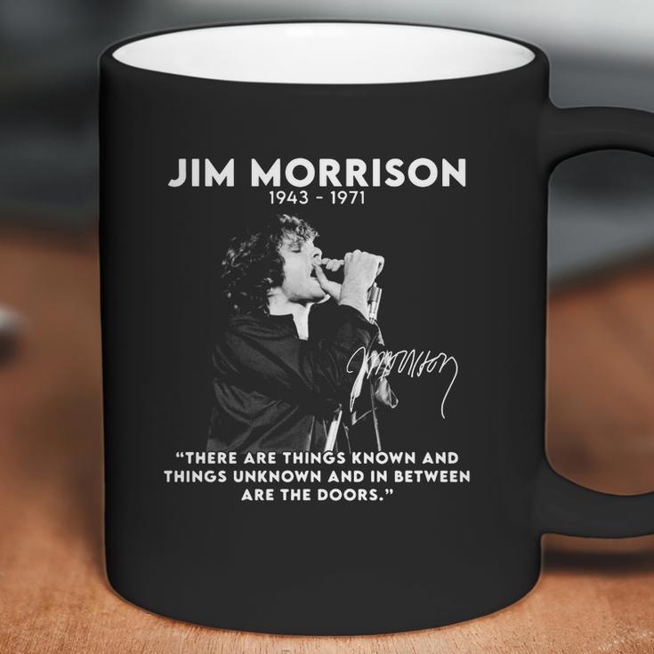 Jim Morrison 1943 1971 There Are Things Known And Things Unknown And In Between Are The Doors Signature Coffee Mug