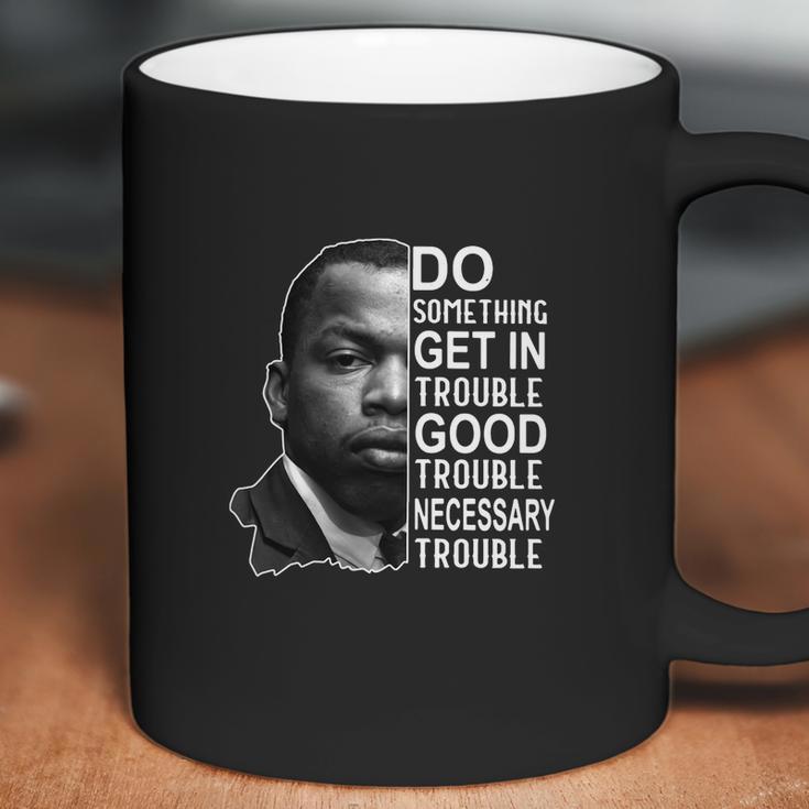 John Lewis Do Something Get In Trouble Good Trouble Necessary Trouble Coffee Mug