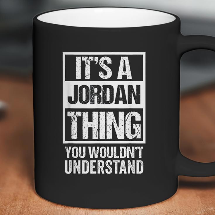 It Is A Jordan Thing You Wouldnt Understand Coffee Mug