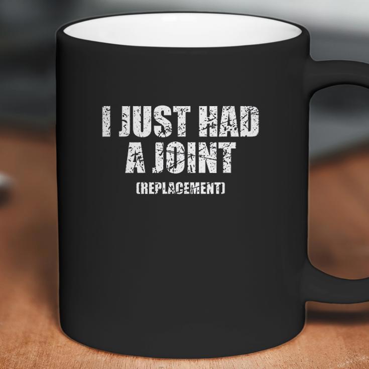 I Just Had A Joint Replacement Funny Surgery Hip Coffee Mug