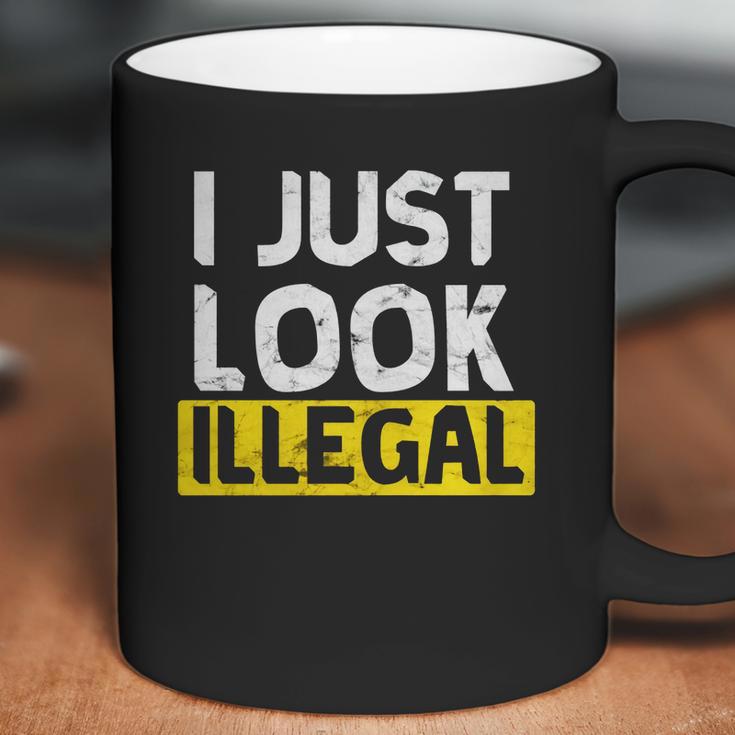 I Just Look Illegal Funny Anti-Trump - Men WomenShirt Coffee Mug