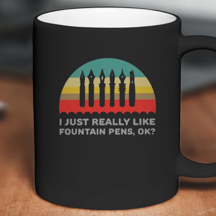 I Just Really Like Fountain Pens Ok Vintage Coffee Mug