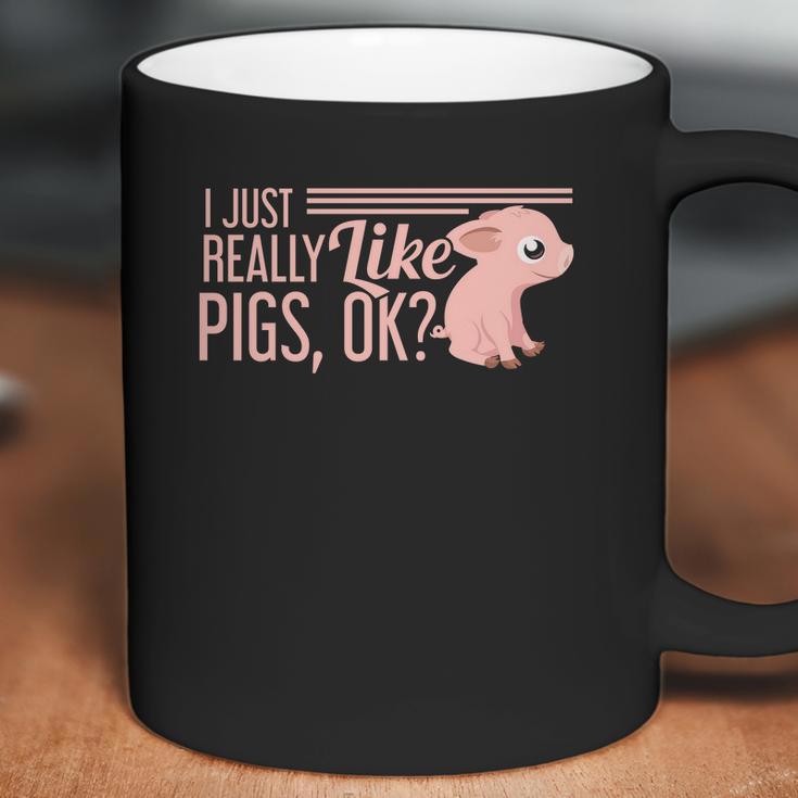 I Just Really Like Pigs Ok Ladies Men Teenagers Cute Tees Coffee Mug