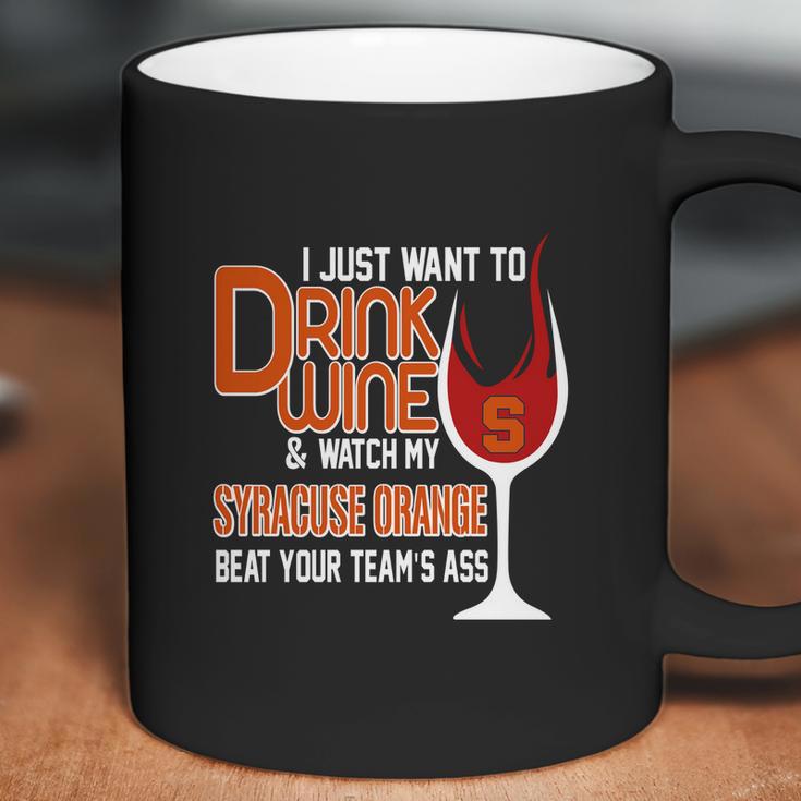 I Just Want To Drink Wine And Watch My Syracuse Orange Coffee Mug