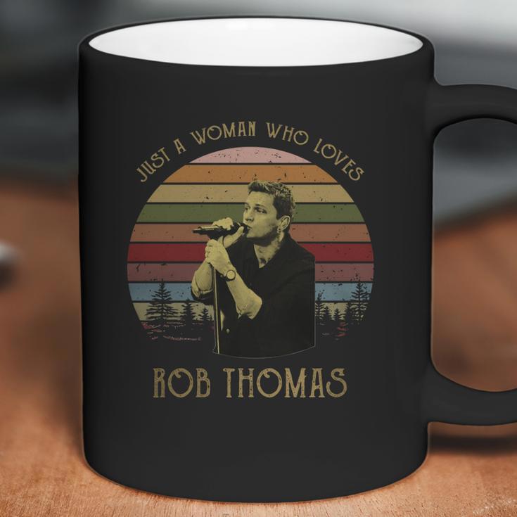 Just A Woman Who Loves Rob Thomas T-Shirt Coffee Mug