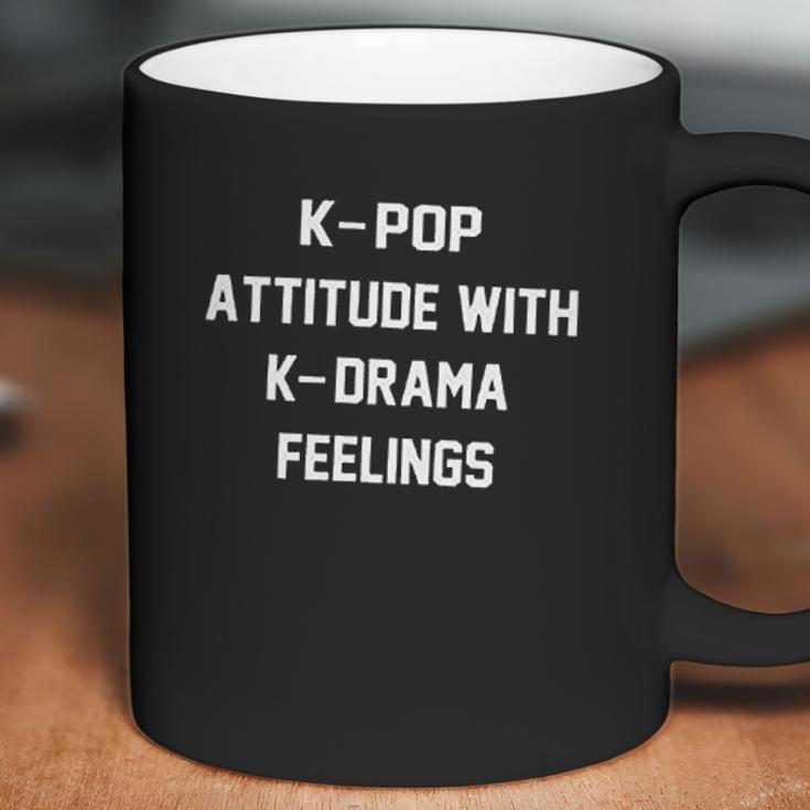 K Pop Attitude With K Drama Feeling Coffee Mug