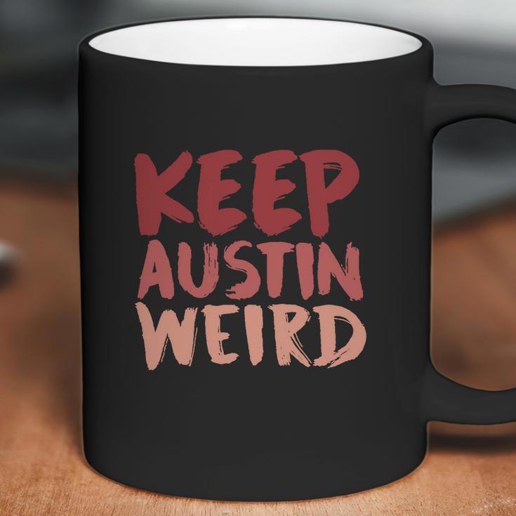 Keep Austin Weird Funny Coffee Mug