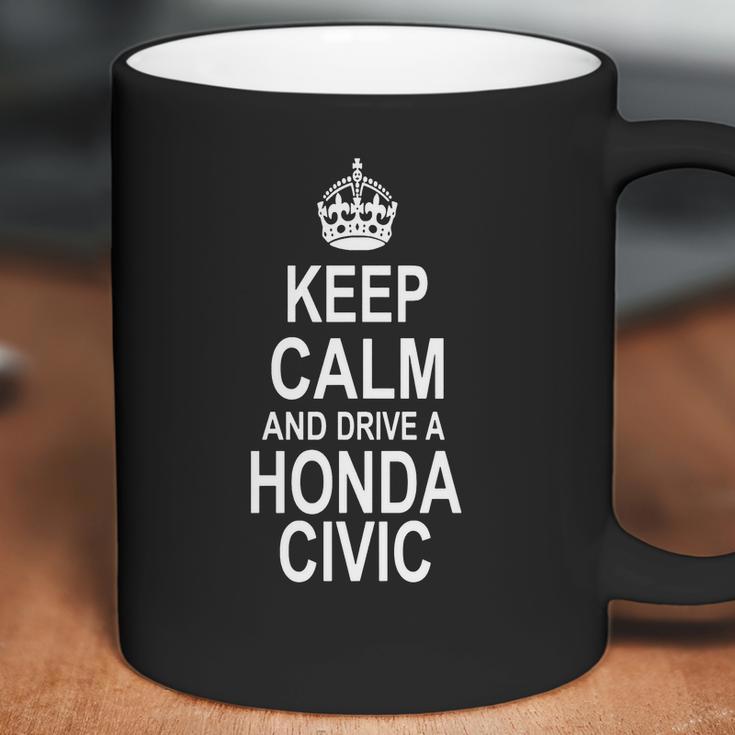 Keep Calm And Drive A Honda Civic Coffee Mug