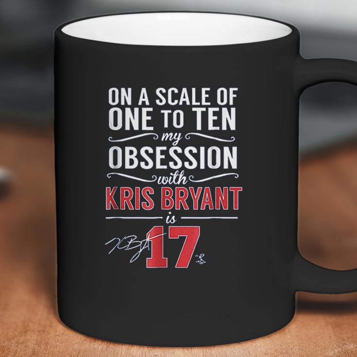 Kris Bryant Scale Of 1 To 10 My Obsession Coffee Mug