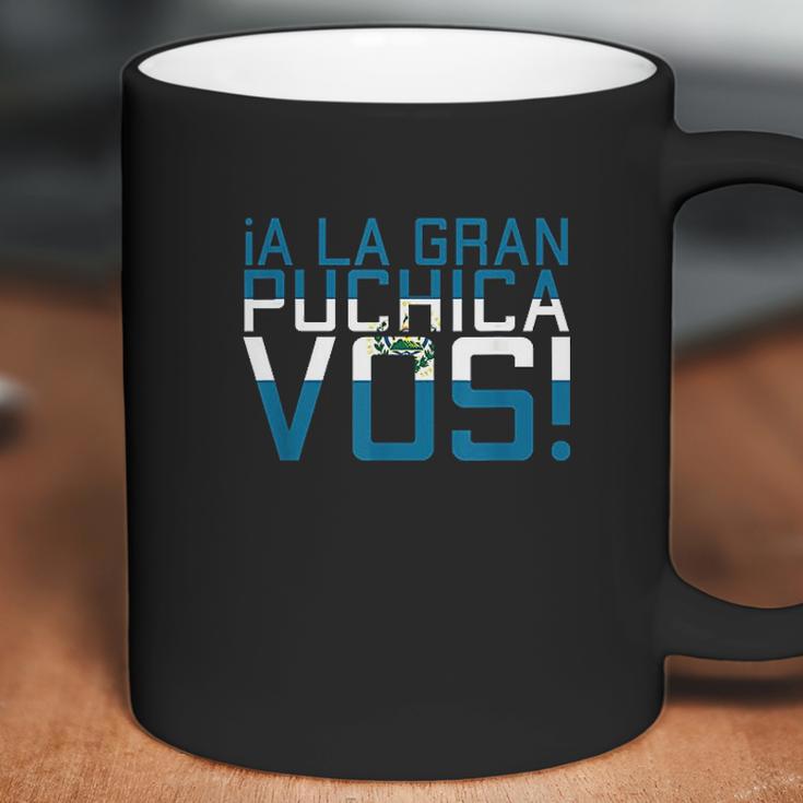 A La Gran Puchica Vos El Salvador Chapin Salvi Pupusas Guate Coffee Mug