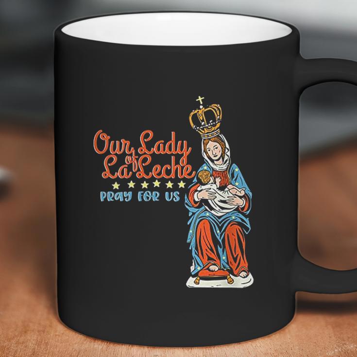 Our Lady Of La Leche Pray For Us Coffee Mug