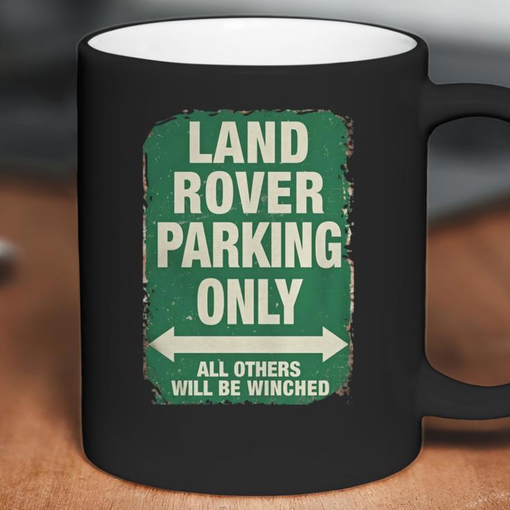 Land Rover Parking Only T-Shirt Coffee Mug