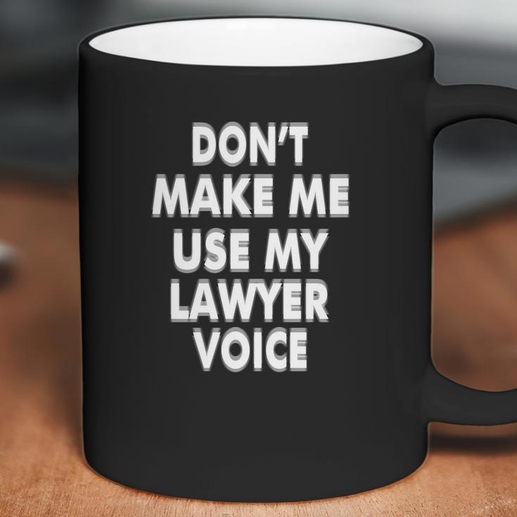 My Lawyer Voice Humorous For Attorney Law Clerk Coffee Mug