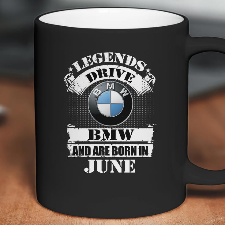 Legends Drive Bmw And Are Born In June Coffee Mug